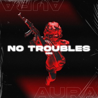 No Troubles