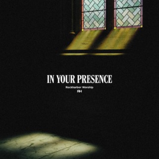 In Your Presence