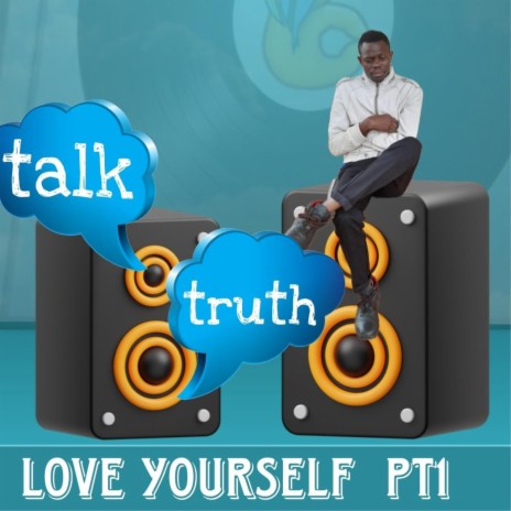 Talk truth (love yourself pt1) | Boomplay Music