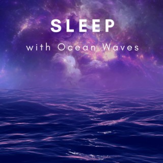 Sleep with Ocean Waves: Relaxing Nature Lullaby, Insomnia Cure & Sleep Music