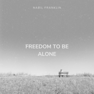 Freedom to Be Alone