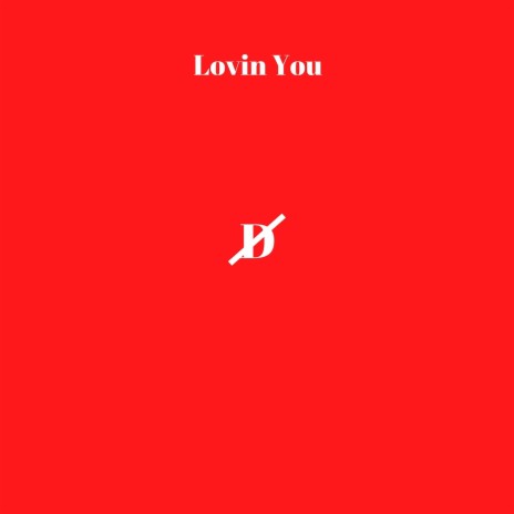 Lovin You