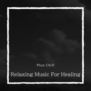 Relaxing Music For Healing