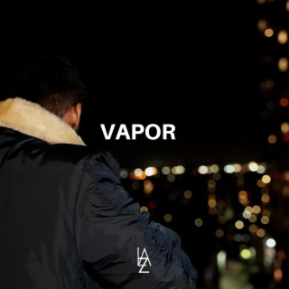 Vapor lyrics | Boomplay Music