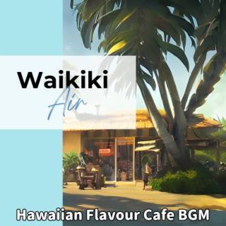 Hawaiian Flavour Cafe Bgm