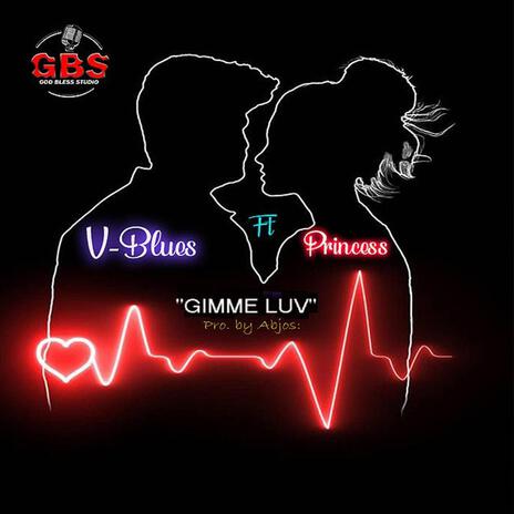 Gimme Luv ft. Princess V | Boomplay Music