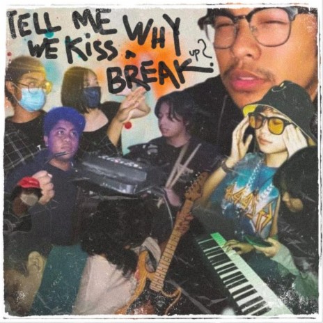 tell me why we kiss and break up? ft. Darren Macanaya