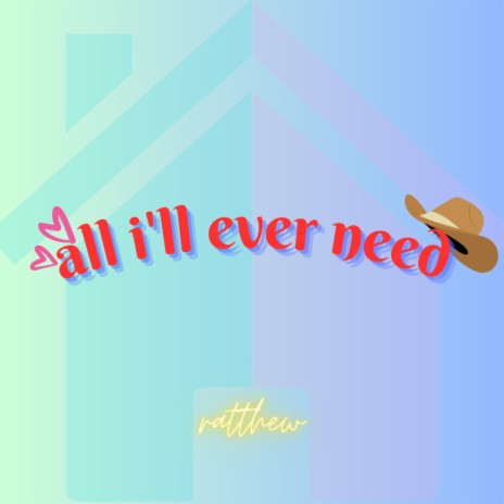 all i'll ever need | Boomplay Music