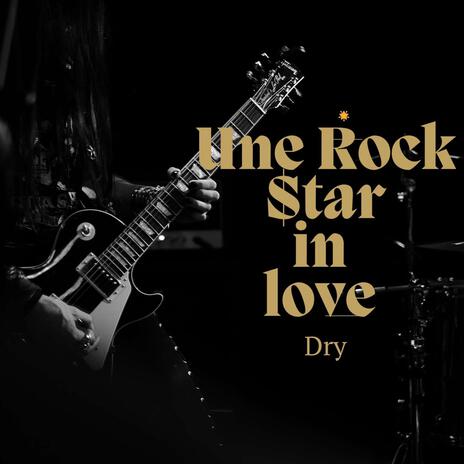 UNE ROCK STAR IN LOVE | Boomplay Music