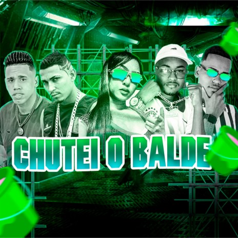 Chutei o Balde (feat. Mc Leticia, Aflexa no Beat) | Boomplay Music