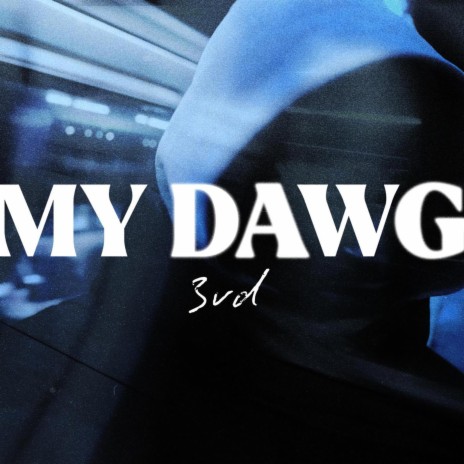 My Dawg | Boomplay Music