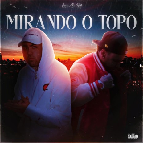 Mirando o Topo ft. Raffa Moreira | Boomplay Music