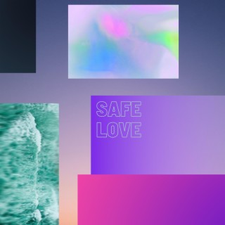 Safe Love lyrics | Boomplay Music