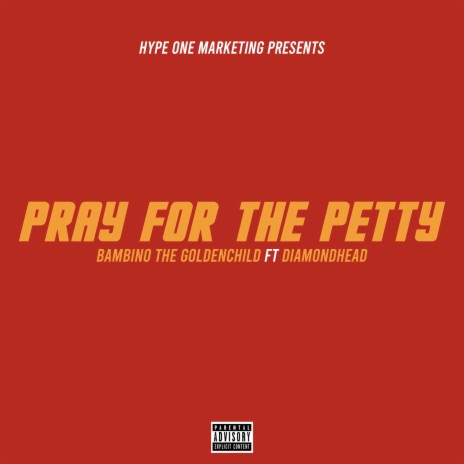 Pray For The Petty ft. Diamondhead