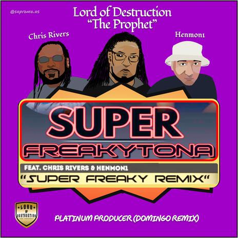 Super Freakytona Super Freaky Remix LODTP Clean Mix (Domingo Remix Radio Edit) ft. Chris Rivers, Henmon1 & Domingo | Boomplay Music