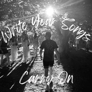 Write Your Songs (Carry On) lyrics | Boomplay Music