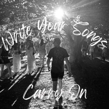 Write Your Songs (Carry On) | Boomplay Music