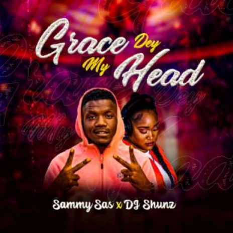 Grace dey my head | Boomplay Music
