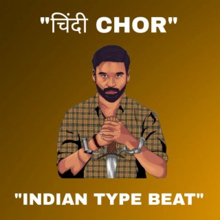 INDIAN TYPE BEAT (CHINDI CHOR)