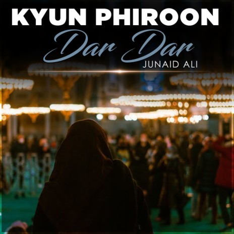 Kyun Phiroon Dar Dar | Boomplay Music
