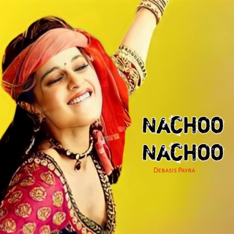 Nachoo Nachoo | Boomplay Music