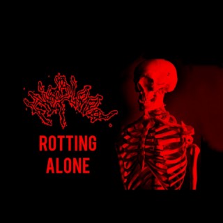 Rotting Alone