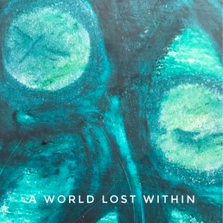 A World Lost Within