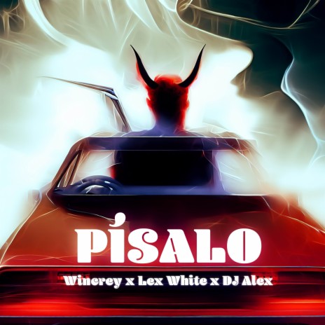 PÍSALO ft. Dj Alex & Lex White | Boomplay Music