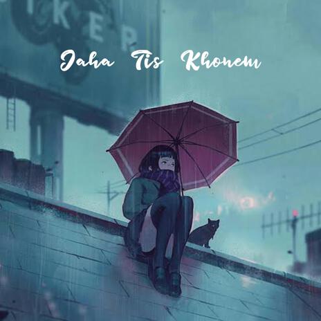 Jaha Tis Khonem (Aesthetic Chillout Beat)