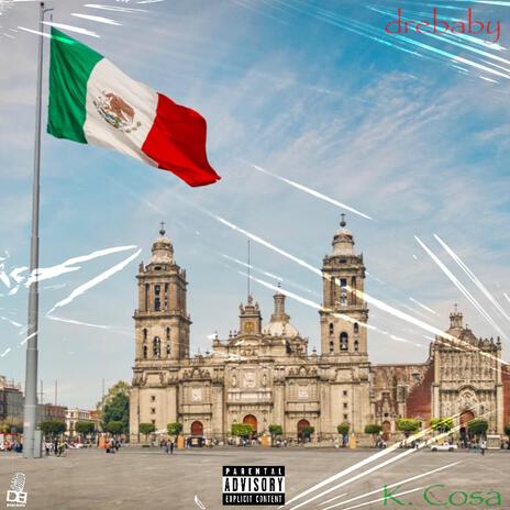 Mexico ft. K. Cosa | Boomplay Music