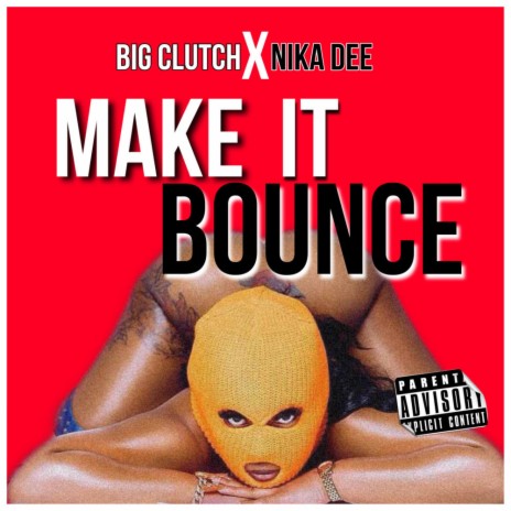 Make It Bounce (feat. Big Clutch & Nika Dee) (Radio Edit) | Boomplay Music