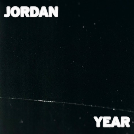 JORDAN YEAR | Boomplay Music