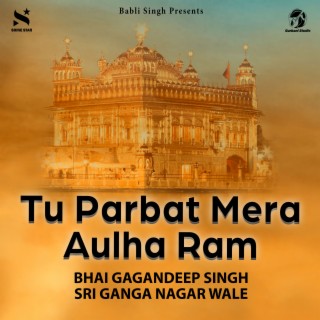 Tu Parbat Mera Aulha Ram