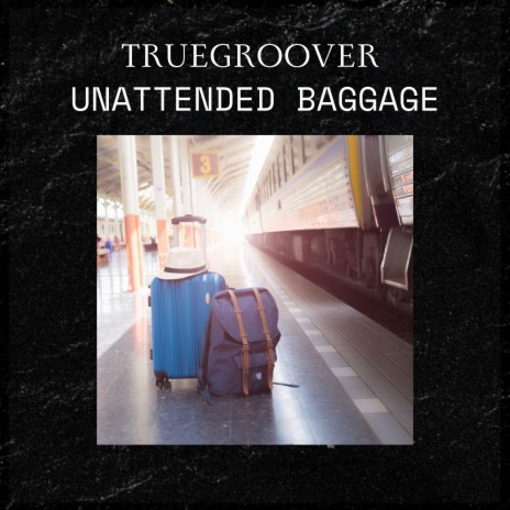 Unattended Baggage | Boomplay Music