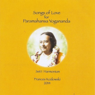 Songs of Love For Paramahansa Yogananda, Set 1