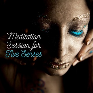 Meditation Session for Five Senses