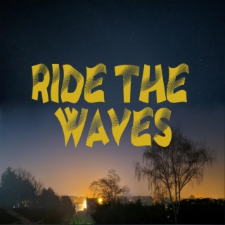 Ride The Waves lyrics | Boomplay Music