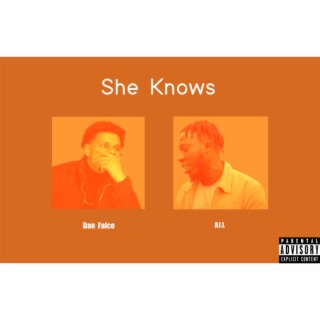 SHE KNOWS ft. Dan Falco lyrics | Boomplay Music