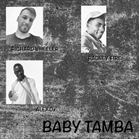 Baby Tamba ft. Radney Fire & Richard Wheeler