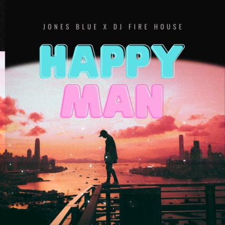 Happy Man ft. DJ Fire House