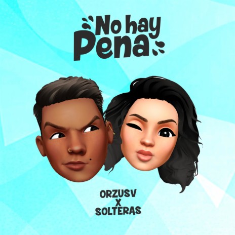 No Hay Pena ft. Solteras | Boomplay Music