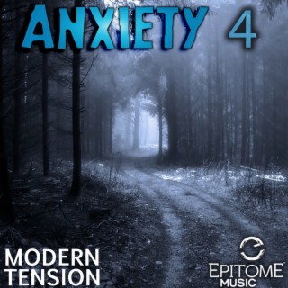 Anxiety: Modern Tension, Vol. 4