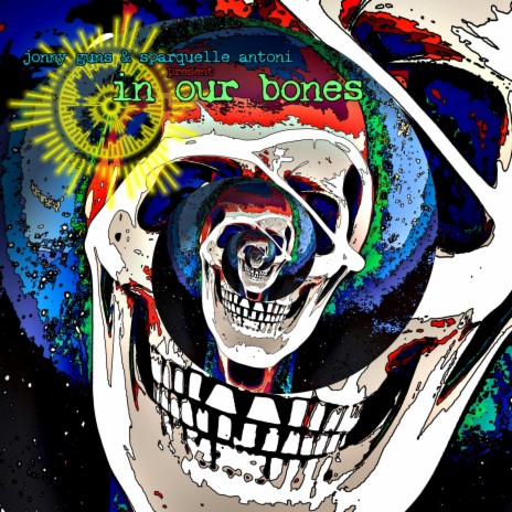 In our bones ft. Sparquelle Antoni