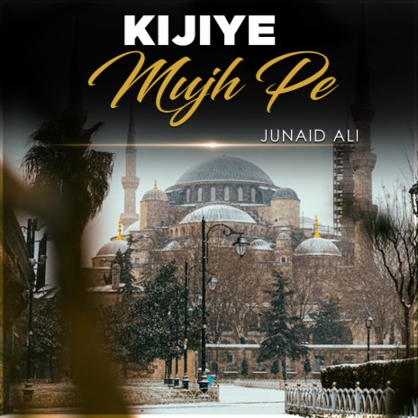 Kijiye Mujh Pe | Boomplay Music