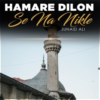 Hamare Dilon Se Na Nikle