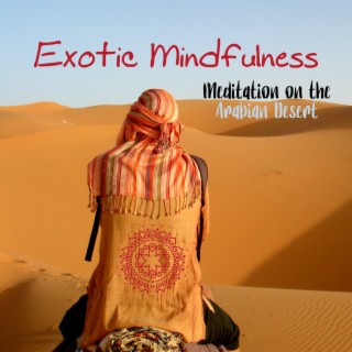 Exotic Mindfulness: Meditation on the Arabian Desert