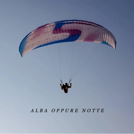 Alba oppure notte | Boomplay Music