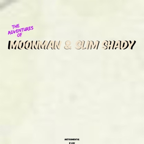 The Adventures of Moon Man & Slim Shady (Instrumental)