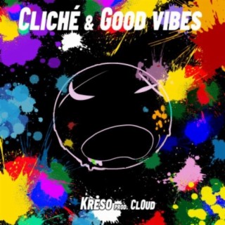 Cliché & Good Vibes (prod CL0UD)