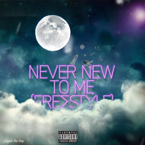 Never new to me (Freestyle) | Boomplay Music